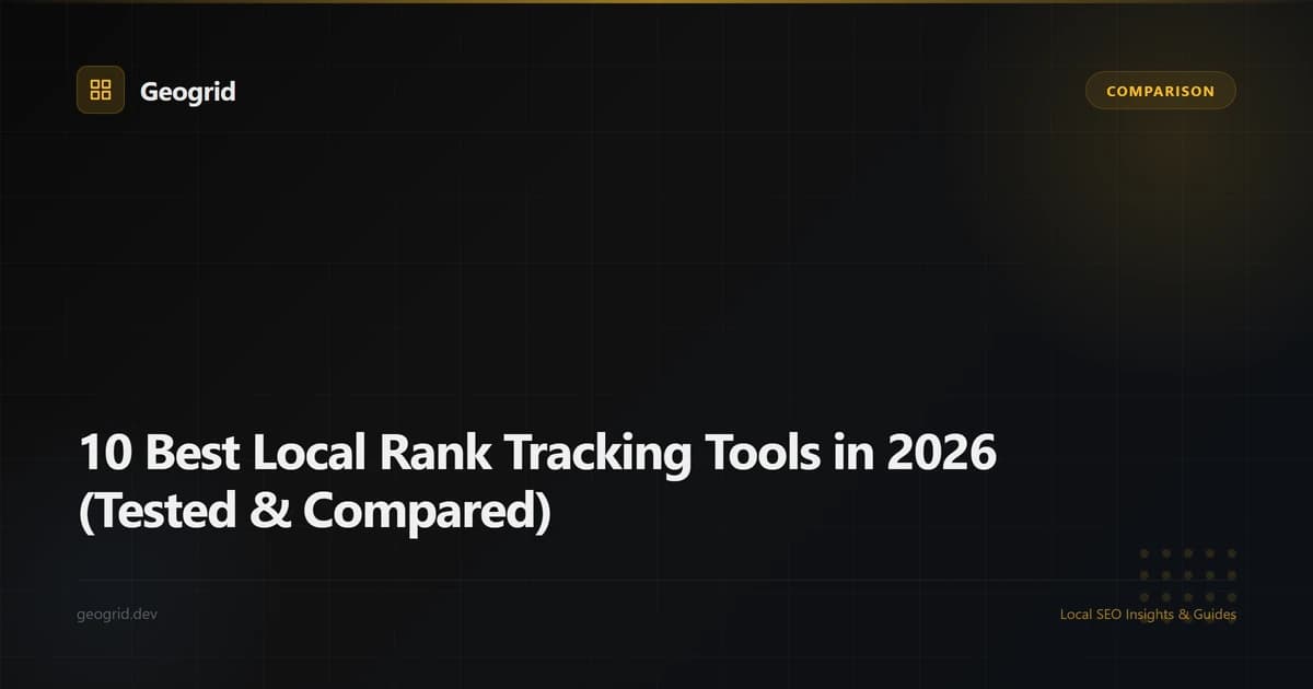 Best local rank tracking tools 2026 comparison including Geogrid, Local Falcon, BrightLocal and Whitespark