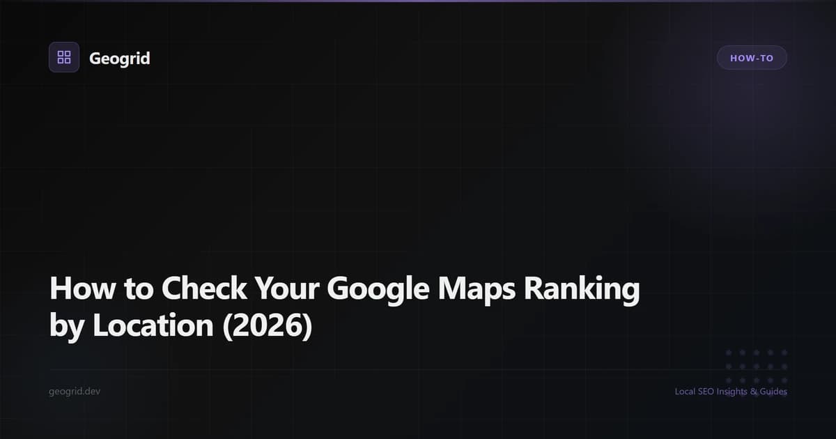 How to check Google Maps ranking by location — a geo-grid heatmap of local rankings across a city